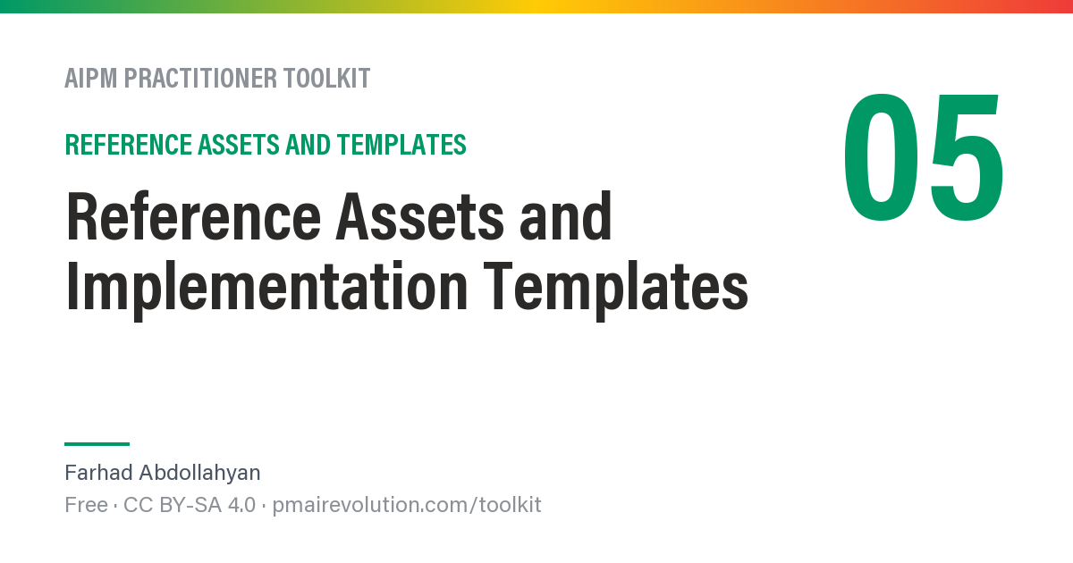 Reference Assets and Implementation Templates — AIPM Toolkit Resource 05