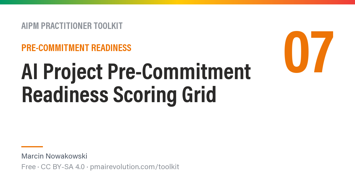 AI Project Pre-Commitment Readiness Scoring Grid — AIPM Toolkit Resource 07