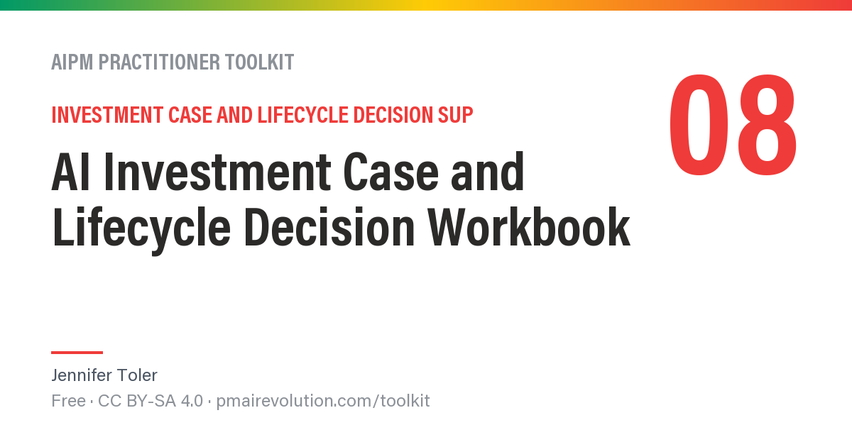 AI Investment Case and Lifecycle Decision Workbook — AIPM Toolkit Resource 08